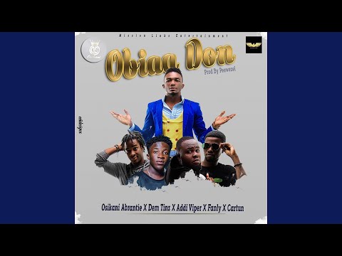 Obiaa Don (feat. Dem Tinz, Adi Vypa, Fanly, Cartun)