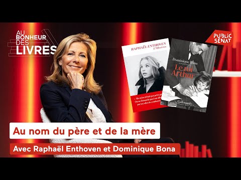 Au nom du père et de la mère, avec Dominique Bona et Raphaël Enthoven