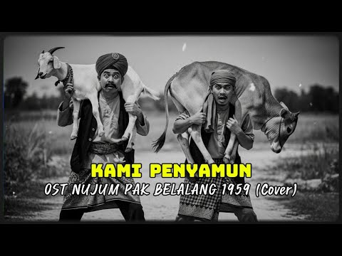 KAMI PENYAMUN - OST NUJUM PAK BELALANG 1959 | LAGU MELAYU JENAKA (COVER)
