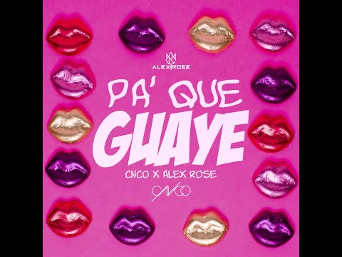 Alex Rose, CNCO  -  Pa Que Guaye (Audio Oficial)