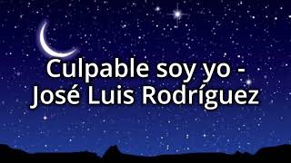 José Luis Rodríguez - Culpable soy yo // letra