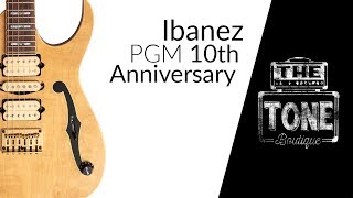 Video thumbnail for Ibanez PGM 10th Anniversary by The Tone Boutique