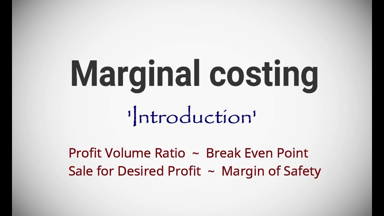Marginal Costing (Introduction) ~ Cost & Management Accounting