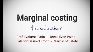 Marginal Costing (Introduction) ~ Cost & Management Accounting