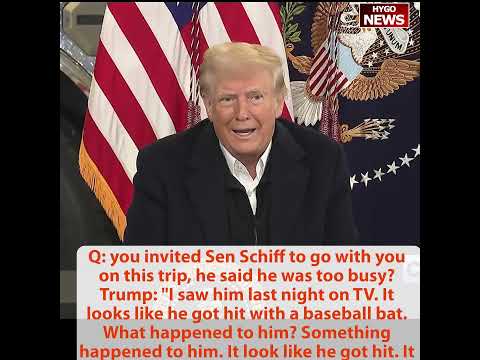 What happened to Adam Schiff's face not go with Trump trip? Trump: