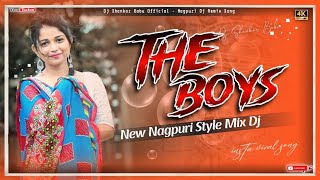 The Boys !! New Nagpuri Style Dj Song 2023 !! New Nagpuri Video Song 2023 Dj !! Nagpuri Dj