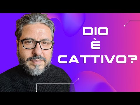 Dio è cattivo? Perché non sei ancora diventato chi volevi diventare ?