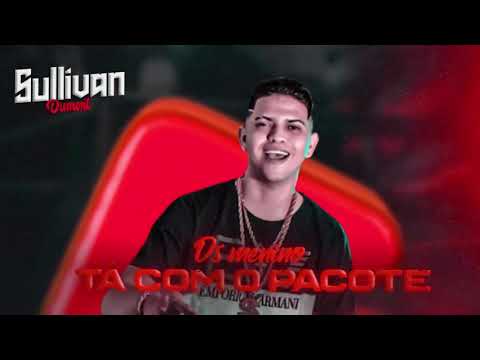 OS MENINO TÁ COM PACOTE - SULLIVAN DUMONT