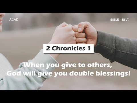 【2 Chronicles 1 】 When you give to others, God will give you double blessings! ｜ ACAD Bible Reading