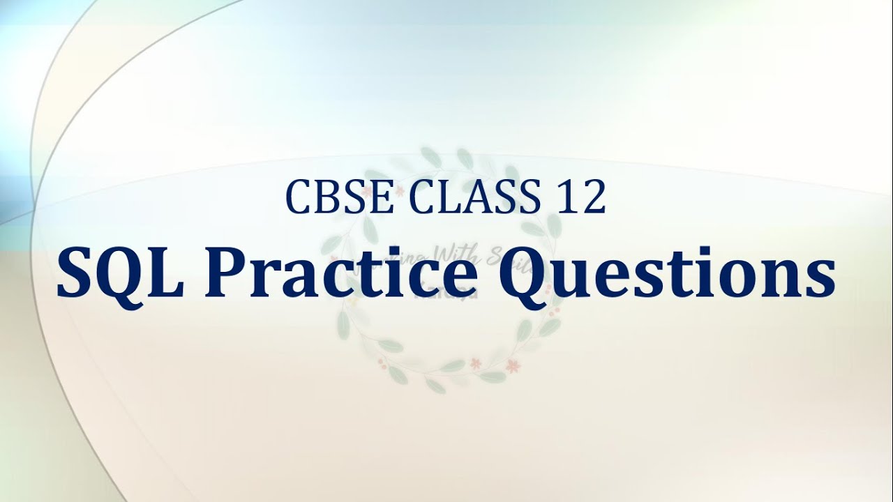 SQL - Practice Questions | CBSE - Class XII | Module 1