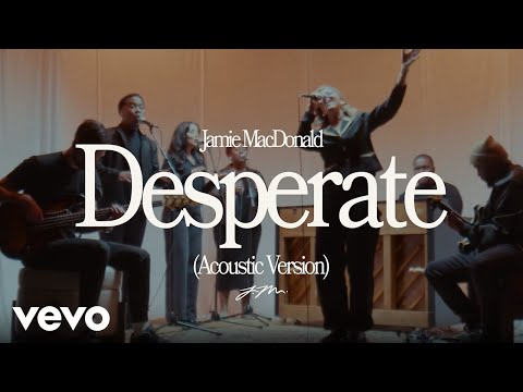Jamie MacDonald - Desperate (Official Acoustic Video)