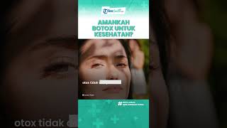 Amankah Suntik Botox untuk Kesehatan Tubuh? Begini Penjelasan Lengkap dr Cristine