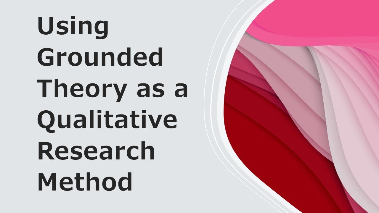 Using grounded theory as a qualitative research method