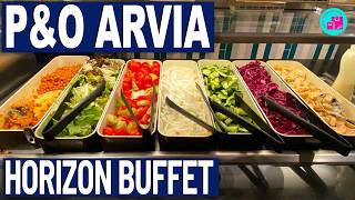 P&O Arvia Horizon Restaurant Buffet Walk Around-From Breakfast to Late Night Snacks 
