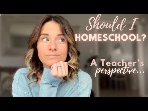Should I HOMESCHOOL? | A Teacher’s Perspective |