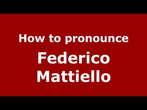 How to pronounce Federico Mattiello (Italian/Italy)  - PronounceNames.com