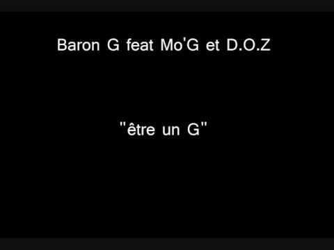 Baron G feat Mo'G et D.O.Z :"Etre un G"