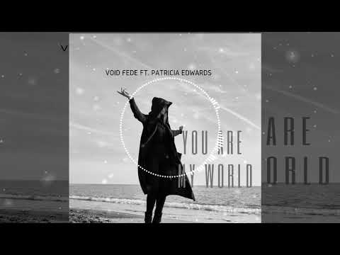 Void Fede - You are my world (ft.  Patricia Edwards)