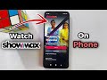 How To Watch Showmax On Your Phone