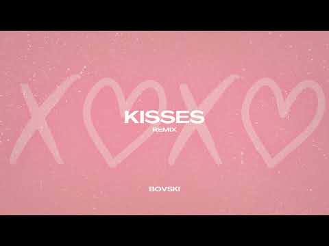 BL3SS x CamrinWatsin - KISSES (BOVSKI Remix)