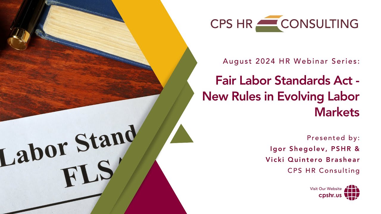 August 2024 HR Webinar Series: Fair Labor Standards Act - New Rules in Evolving Labor Markets