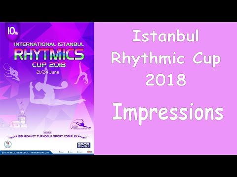 Istanbul Rhythmic Cup 2018 - Impressions