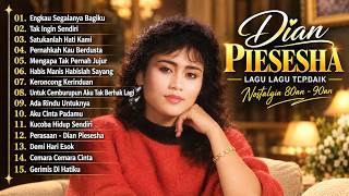 Download lagu Dian Piesesha – 15 Lagu Legendaris Sepanjang Masa | Lagu Nostalgia Terbaik 80an 90an mp3