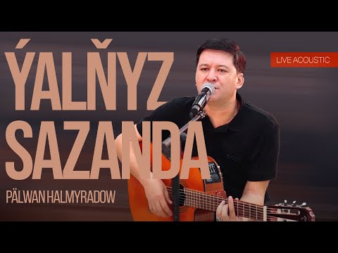 Palwan Halmyradow - Ýalňyz Sazanda (Live Acoustic)