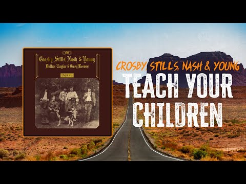 Crosby, Stills, Nash & Young - Teach Your Children | Lyrics