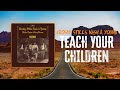 Crosby, Stills, Nash & Young - Teach Your Children | Lyrics