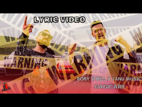 Roby Thrill x Tanu Music - GAGICARII (Lyric Video) | Manele Piperate