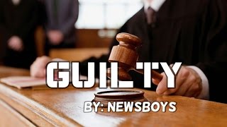 Newsboys - Guilty (Remastered) Lyric Video