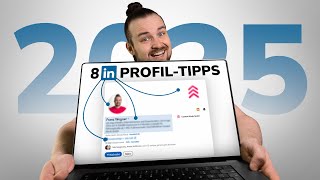 8 Tipps für dein LinkedIn-Profil, die du 2025 umsetzen musst