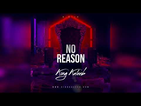 King Kaleeb - No Reason
