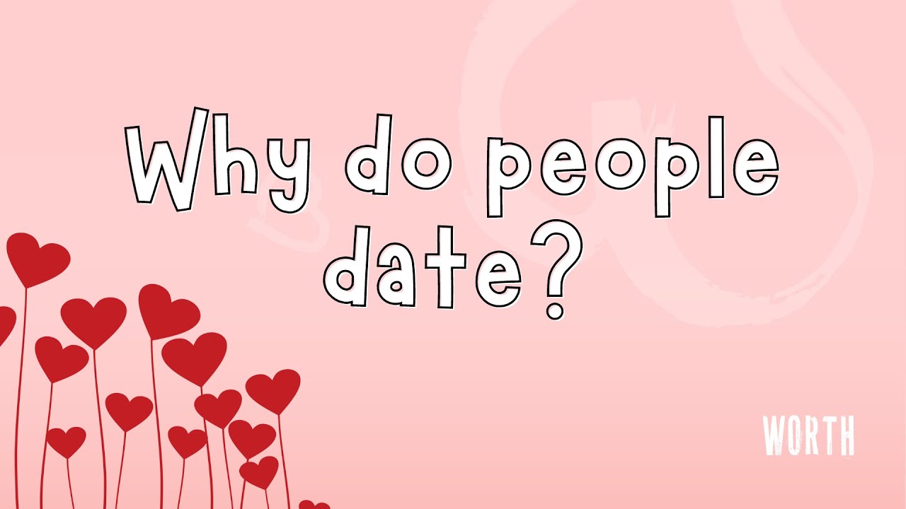 Why Do People Date?