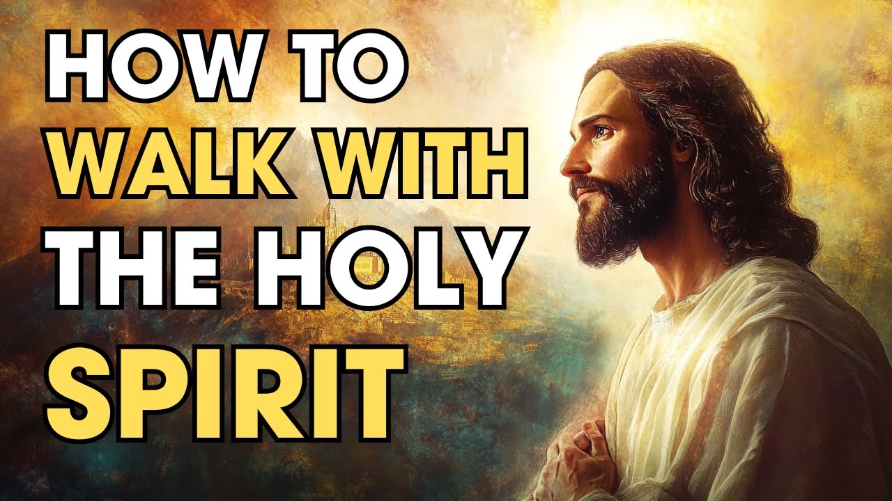 How to Walk with the Holy Spirit: Live in God’s Power Every Day! | Biblical Wisdom
