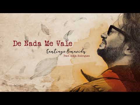 Santiago Benavides - De Nada Me Vale Ft. Aleja Rodríguez (Audio Oficial)