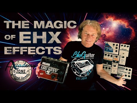 Academy of Tone #268: VINTAGE EHX PEDALS: CLASSIC SOUNDS THAT WROTE HISTORY!