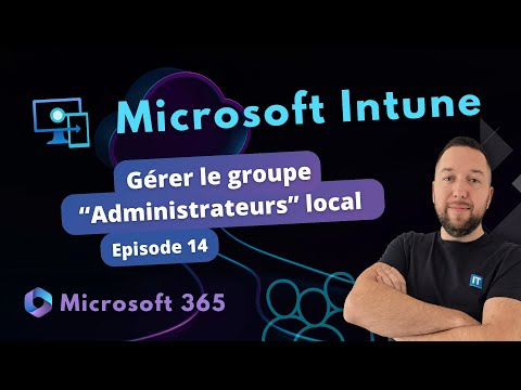 Intune - Gérer le groupe "Administrateurs" local de Windows