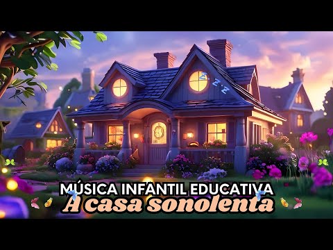 🏡 MÙSICA INFANTIL EDUCATIVA 🏡 A CASA SONOLENTA🏡