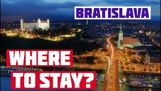 WHERE TO STAY IN BRATISLAVA? Best Areas To Stay In Bratislava. Bratislava travel