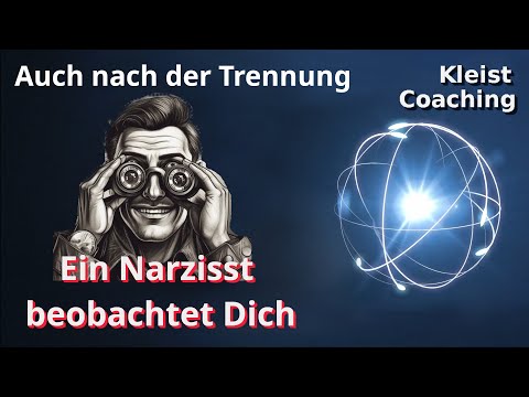 Auch nach der Trennung: Ein Narzisst beobachtet dich !