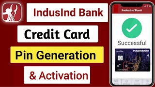 indusind bank credit card pin generate & activation process