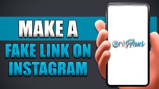 How To Make A Fake Onlyfans Link On Instagram Story