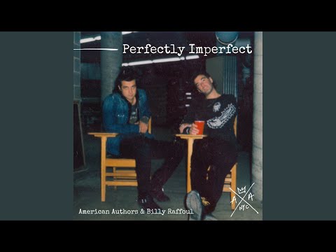 Perfectly Imperfect - American Authors