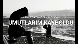 Mc Vazgecmez feat. I-run & Mc Yarali - Umutlarim Kayboldu (with Lyrics)