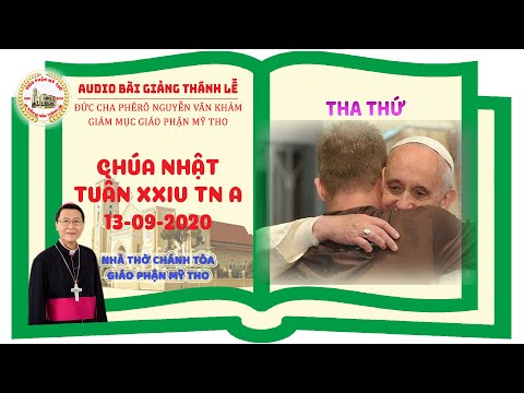 Đức Cha Phêrô suy niệm CN XXIV TN A: THA THỨ