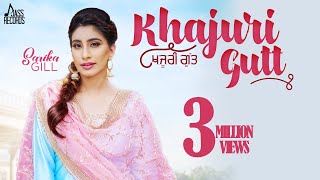Khajuri Gutt | (Full HD) | Sarika Gill | Desi Crew | Narinder Batth | New Punjabi Songs 2018