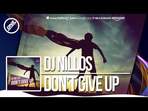 DNZF370 // DJ NILLOS - DON'T GIVE UP (Official Video DNZ RECORDS)