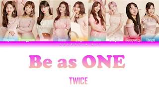 TWICE (트와이스) - Be as ONE (Korean Version) | Color Coded Lyrics | HAN/ROM/ENG